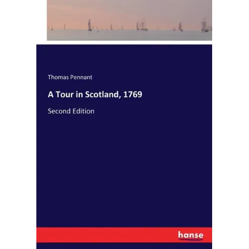 A Tour in Scotland, 1769: Second Edition