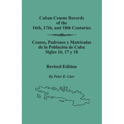 Cuban Census Records of the 16th, 17th, and 18th Centuries. Revised Edition (REV)