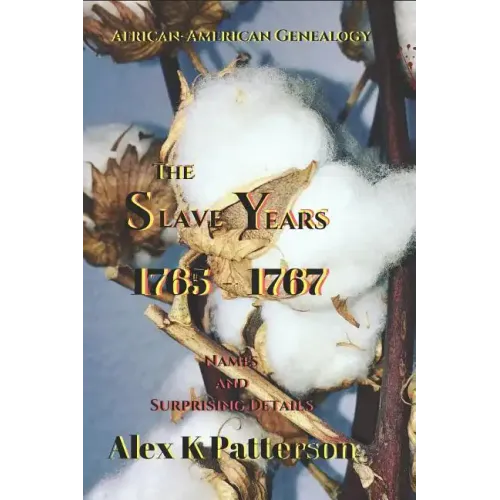 The Slave Years 1765-1767: Names and Surprising Details