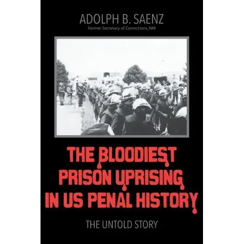 The Bloodiest Prison Uprising in US Penal History: The Untold Story