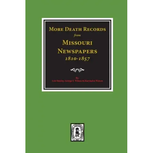 More Death Records from Missouri Newspapers, 1810-1857.