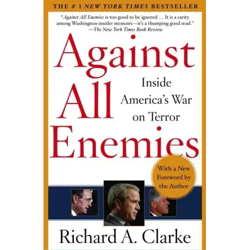 Against All Enemies: Inside America's War on Terror