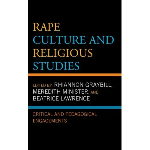 Rape Culture and Religious Studies: Critical and Pedagogical Engagements