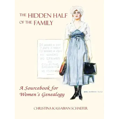 Hidden Half of the Family: A Sourcebook for Women's Geneology