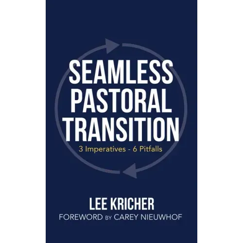 Seamless Pastoral Transition: 3 Imperatives - 6 Pitfalls