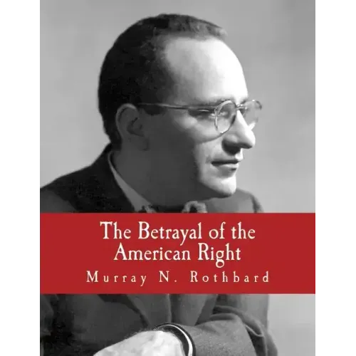 The Betrayal of the American Right (Large Print Edition)