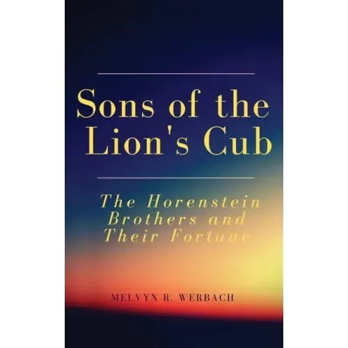 Sons of the Lion's Cub: The Horenstein Brothers and Their Fortune