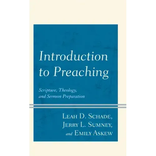 Introduction to Preaching: Scripture, Theology, and Sermon Preparation