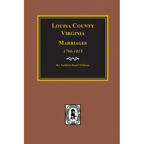 Louisa County, Virginia 1766-1815, Marriages Of.