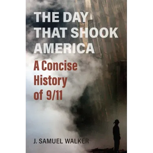The Day That Shook America: A Concise History of 9/11