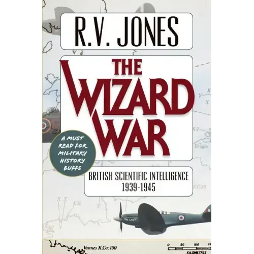 The Wizard War: British Scientific Intelligence 1939-1945