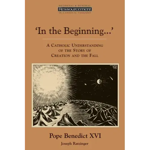 In the Beginning...': A Catholic Understanding of the Story of Creation and the Fall
