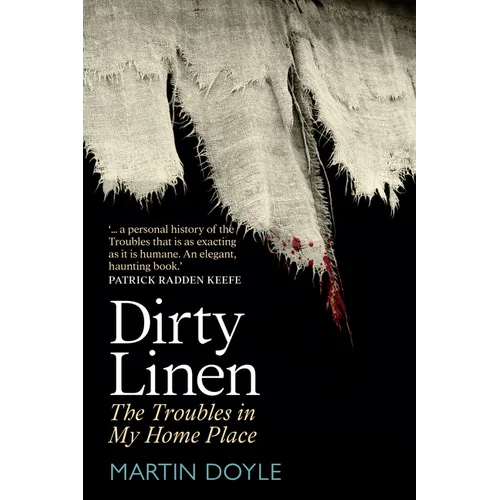 Dirty Linen: The Troubles in My Home Place