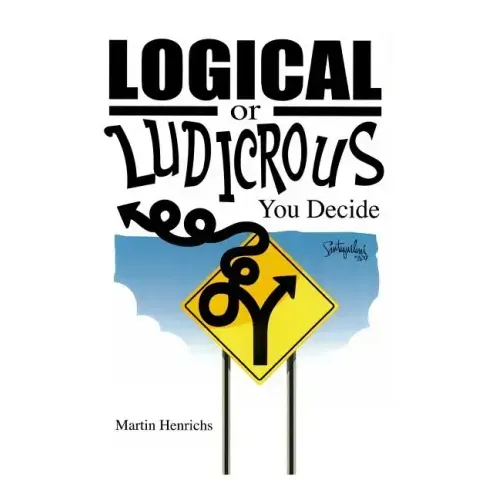 Logical or Ludicrous: You Decide