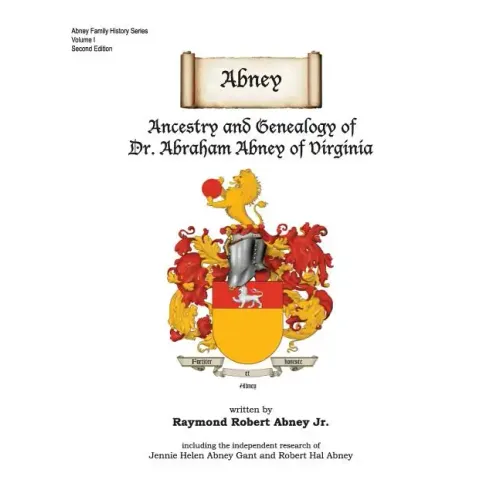 Abney: Ancestry and Genealogy of Dr. Abraham Abney of Virginia