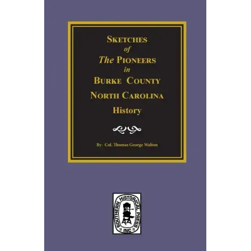 Sketches of the Pioneers in Burke County, North Carolina History