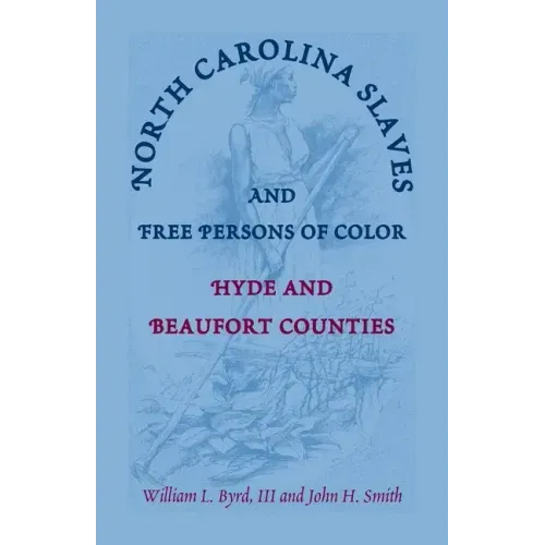 North Carolina Slaves and Free Persons of Color: Hyde and Beaufort Counties