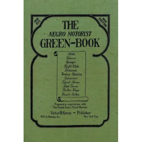 The Negro Motorist Green-Book: 1940 Facsimile Edition