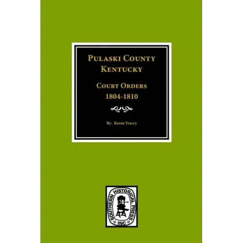 Pulaski County, Kentucky Court Orders, 1804-1810