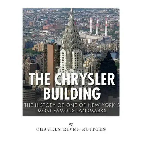 The Chrysler Building: The History of One of New York City's Most Famous Landmarks