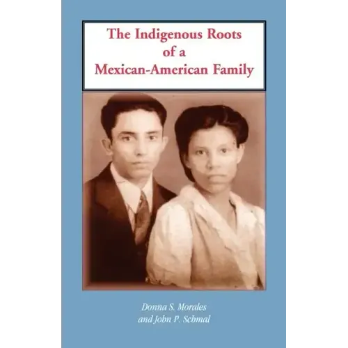The Indigenous Roots of a Mexican-American Family