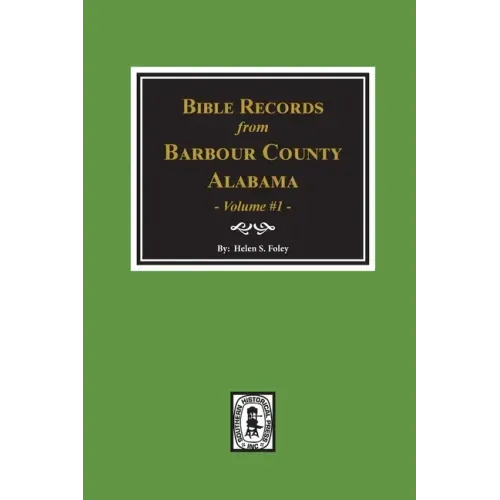 Bible Records of Barbour County, Alabama. Volume #1