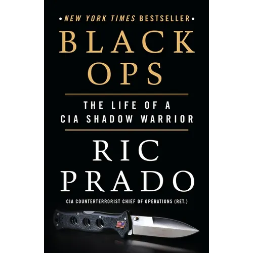 Black Ops: The Life of a CIA Shadow Warrior
