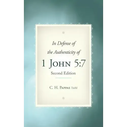 In Defense of the Authenticity of 1 John 5: 7