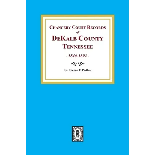 Chancery Court Records of DeKalb County, Tennessee, 1844-1892.