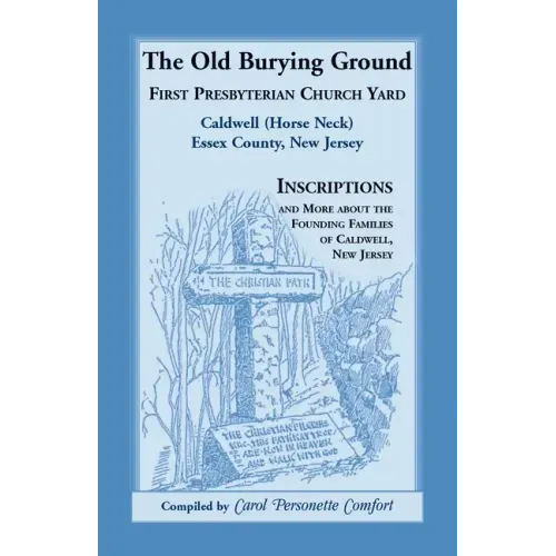 The Old Burying Ground, First Presbyterian Church Yard, Caldwell (Horse Neck), Essex County, New Jersey