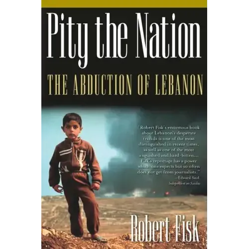 Pity the Nation: The Abduction of Lebanon