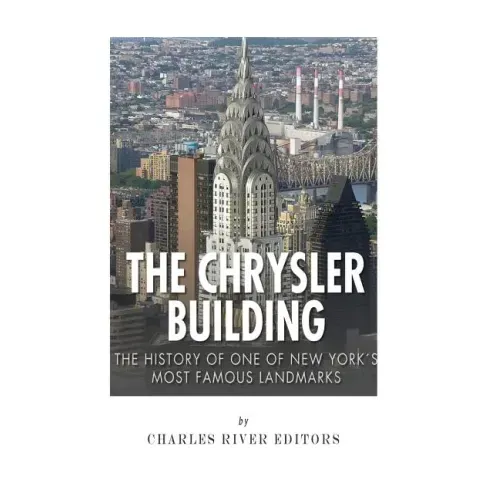 The Chrysler Building: The History of One of New York City's Most Famous Landmarks