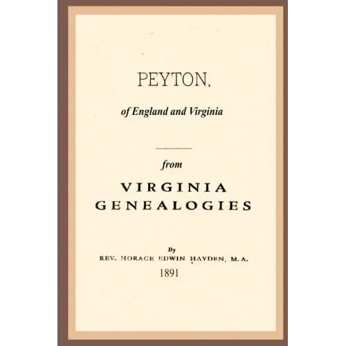 Peyton, Of England And Virginia: From Virginia Genealogies