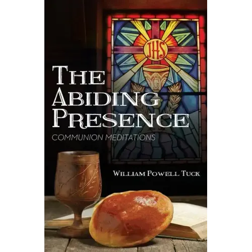 The Abiding Presence: Communion Meditations