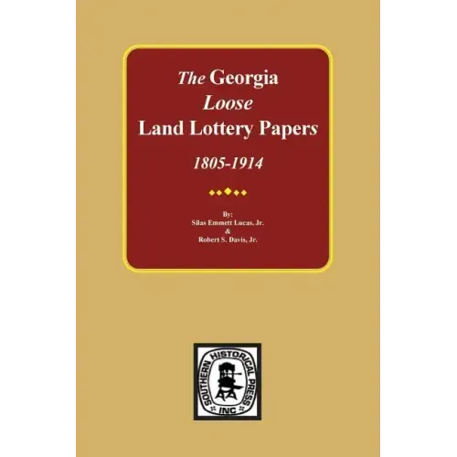 The LOOSE Land Lottery Papers of Georgia, 1805-1914
