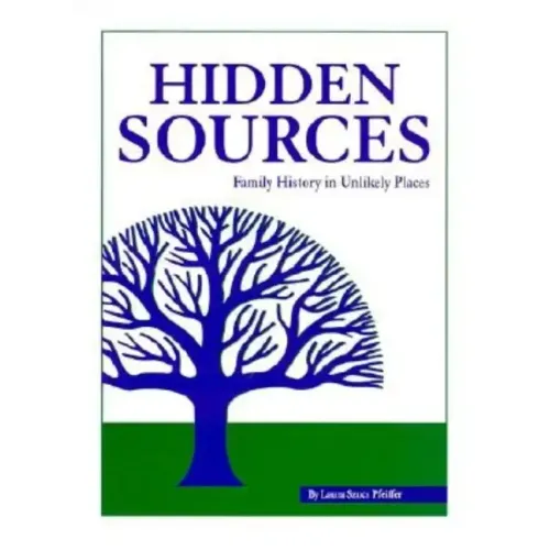 Hidden Sources: Family History in Unlikely Places