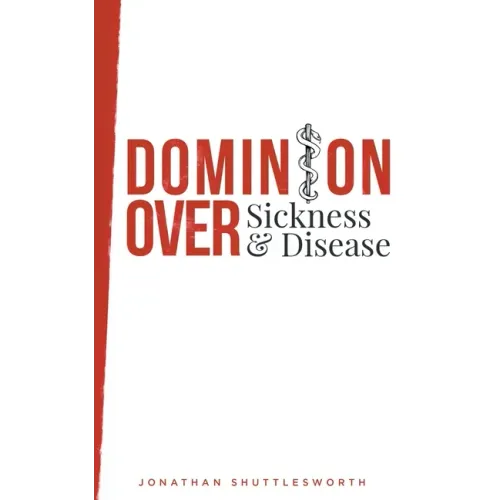 Dominion Over Sickness and Disease