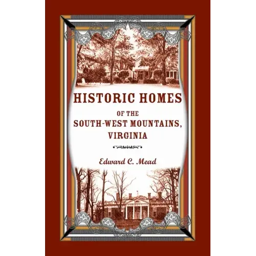 Historic Homes of the South-West Mountains, Virginia