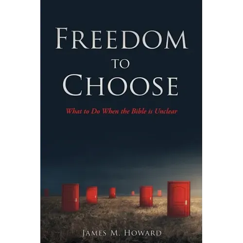 Freedom to Choose: What to Do When the Bible is Unclear