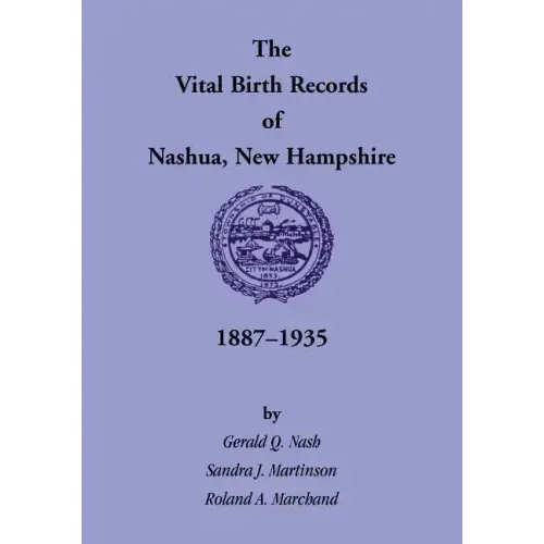 The Vital Birth Records of Nashua, New Hampshire, 1887-1935