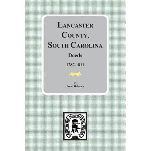 Lancaster County, South Carolina Deeds, 1787-1811