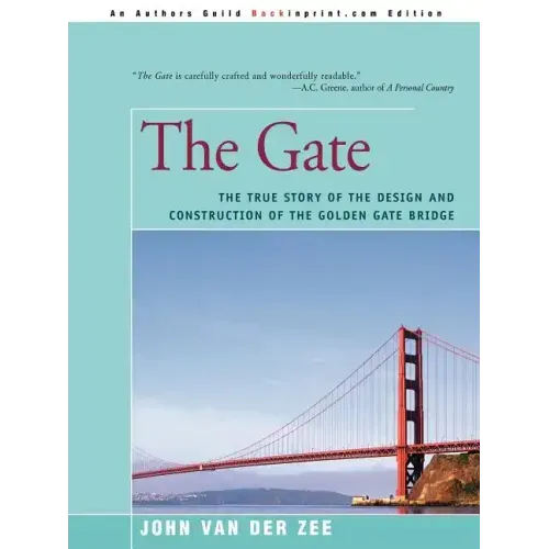 The Gate: The True Story of the Design and Construction of the Golden Gate Bridge