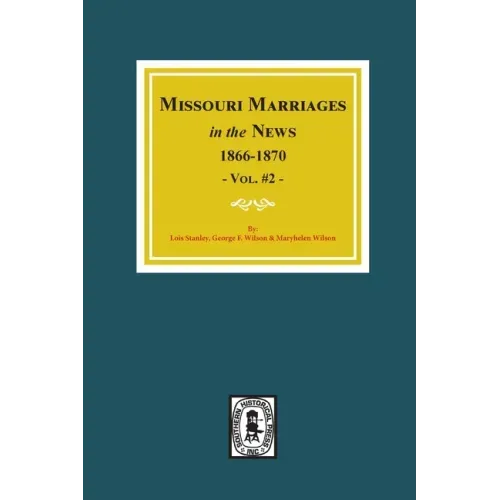 Missouri Marriages in the News, 1866-1870. (Vol. #2)