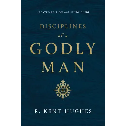 Disciplines of a Godly Man (Updated Edition)