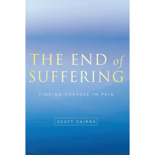 End of Suffering: Finding Purpose in Pain