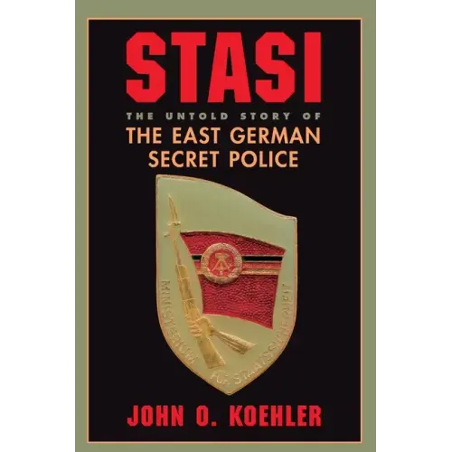 Stasi: The Untold Story of the East German Secret Police