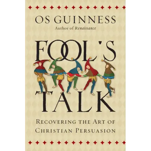 Fool's Talk: Recovering the Art of Christian Persuasion