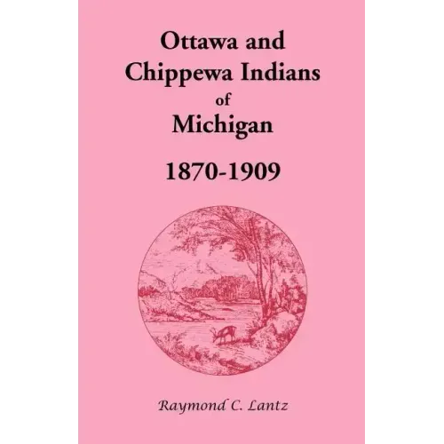 Ottawa and Chippewa Indians of Michigan, 1870-1909