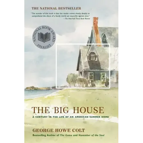 The Big House: A Century in the Life of an American Summer Home