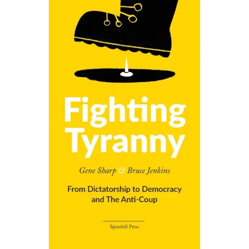 Fighting Tyranny: From Dictatorship to Democracy & The Anti-Coup